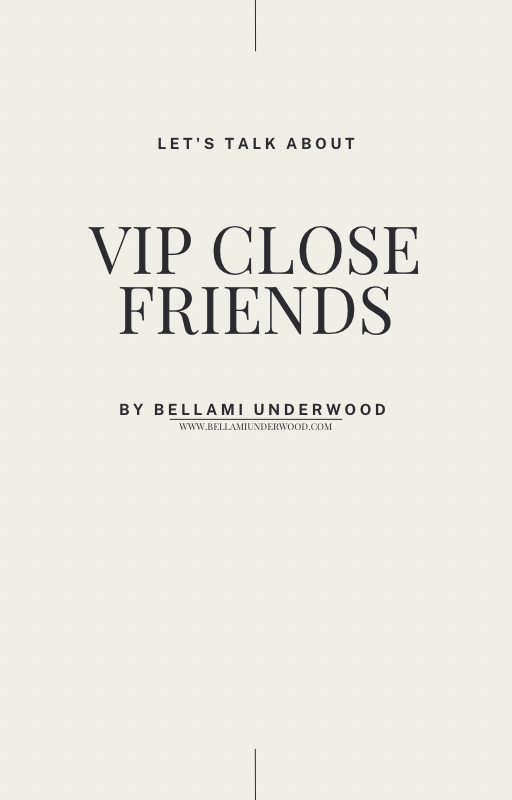 VIP CLOSE FRIENDS